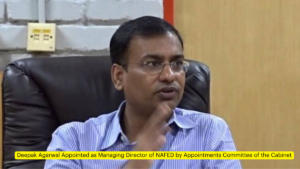 Deepak Agarwal Appointed as Managing Director of NAFED by Appointments Committee of the Cabinet