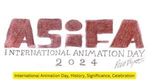 International Animation Day, History, Significance, Celebration