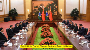 Brazil Opts Out of China’s Belt and Road Initiative