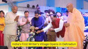 India's First Writer’s Village Opens in Dehradun