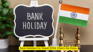 Bank Holidays for Diwali 2024, Check the Dates