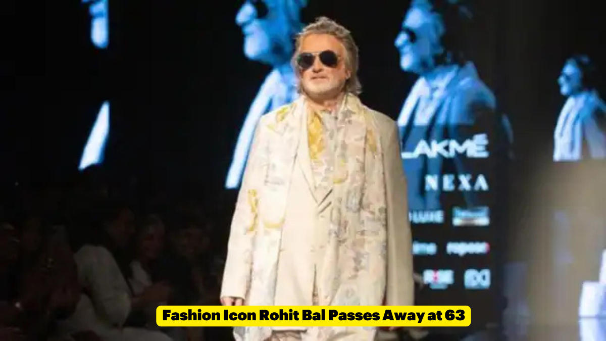 Fashion Icon Rohit Bal Passes Away at 63: Remembering a Legend’s Creative Legacy