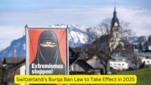 Switzerland's Burqa Ban Law to Take Effect in 2025