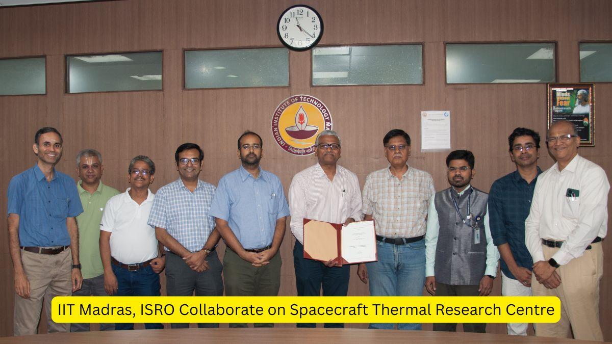 IIT Madras, ISRO Collaborate on Spacecraft Thermal Research Centre