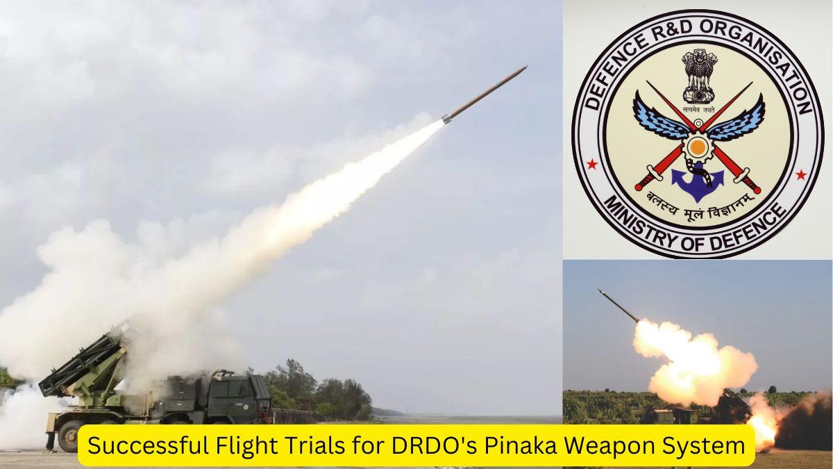 Successful Flight Trials for DRDO's Pinaka Weapon System