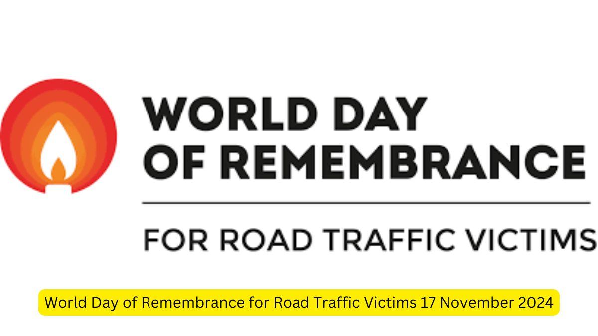 World Day of Remembrance for Road Traffic Victims 17 November 2024