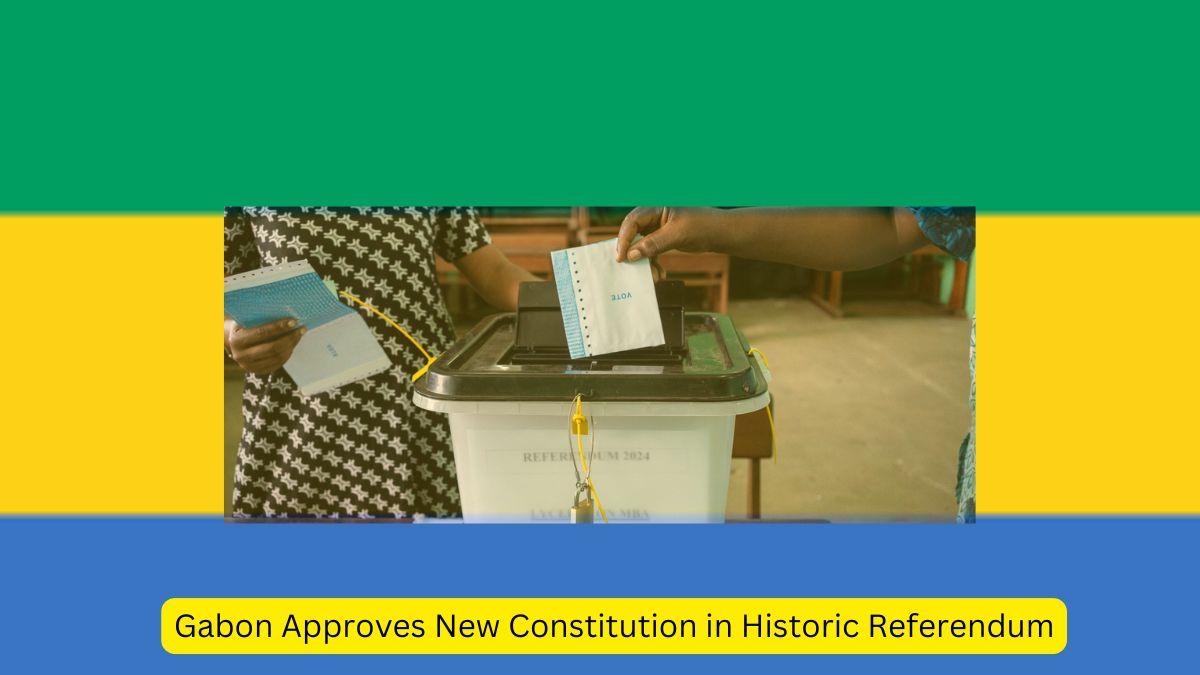 Gabon Approves New Constitution in Historic Referendum