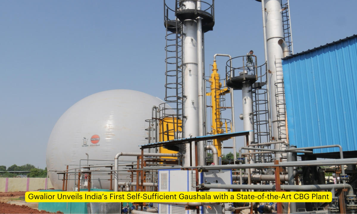 Gwalior Unveils India’s First Self-Sufficient Gaushala with a State-of-the-Art CBG Plant