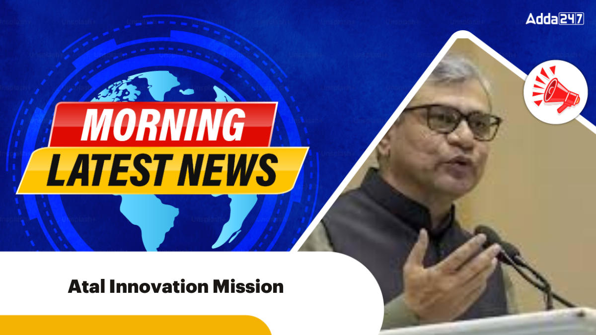 Government Extends Atal Innovation Mission Till 2028