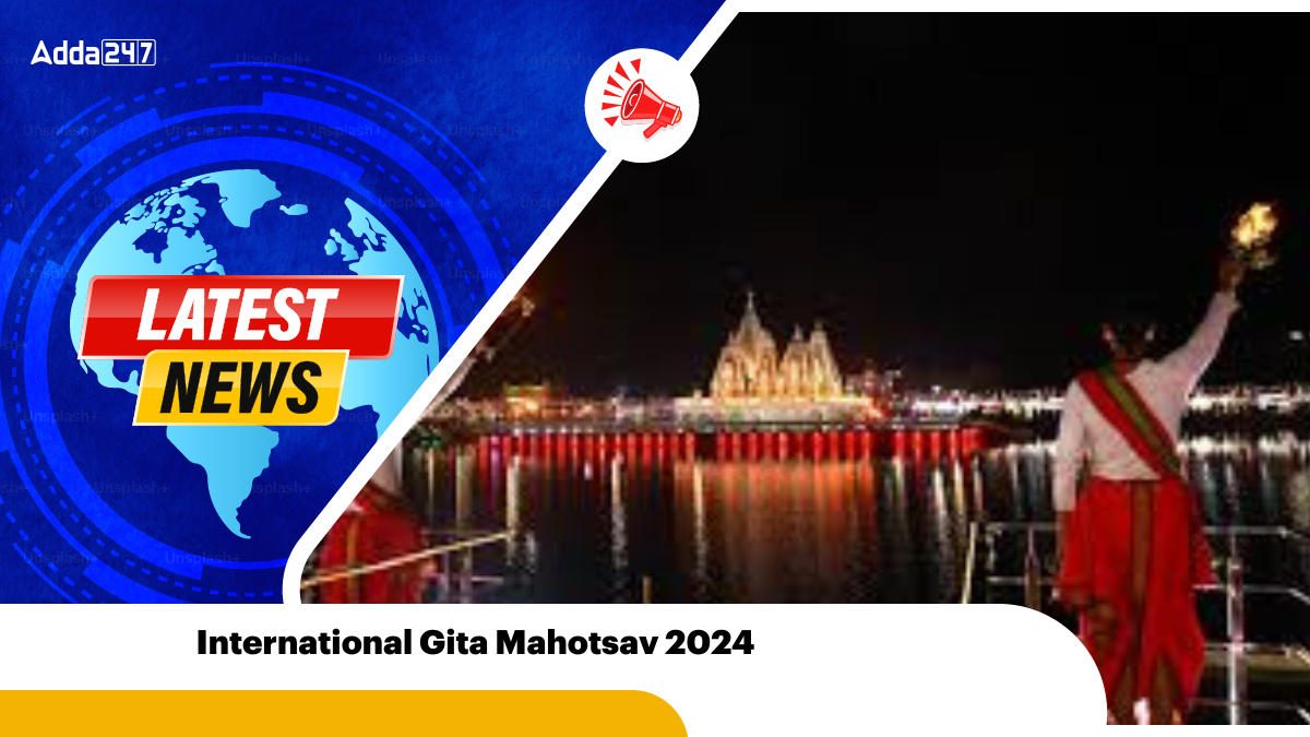 International Gita Mahotsav 2024: Celebrating the Essence of Srimad Bhagavad Gita