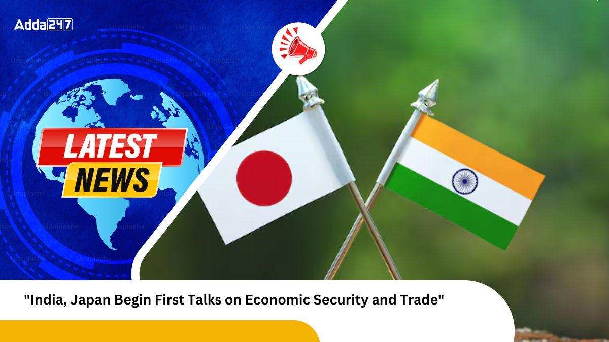 India, Japan Begin First Talks on Economic Security and Trade