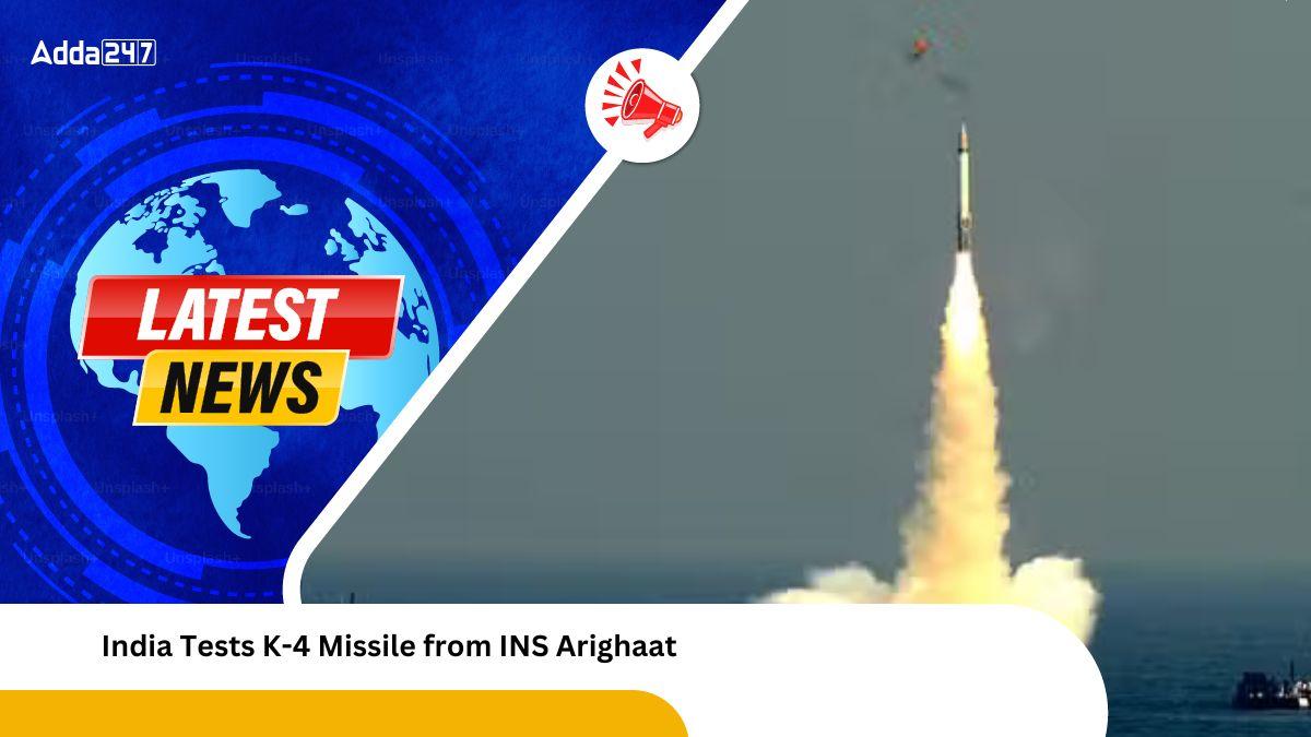 India Tests K-4 Missile from INS Arighaat