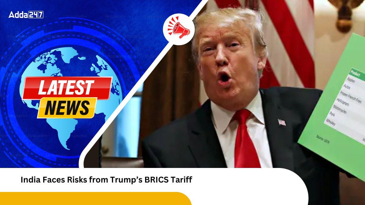 India Faces Risks from Trump’s BRICS Tariff