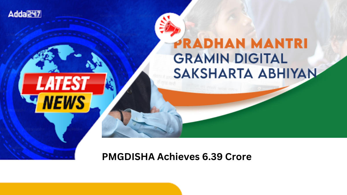 PMGDISHA Achieves 6.39 Crore Digital Literacy Milestone