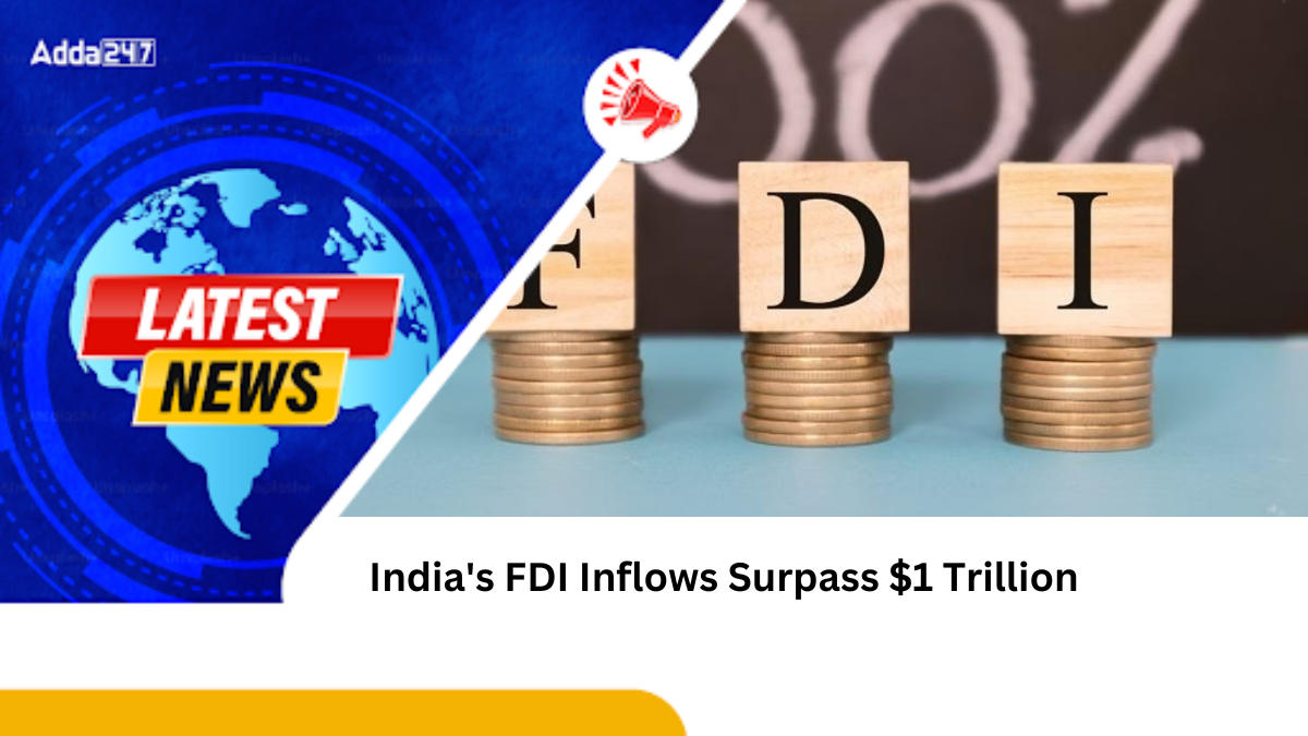 India's FDI Inflows Surpass $1 Trillion, Solidifying Global Investment Status