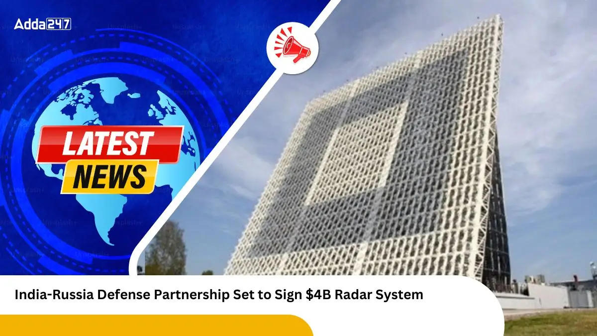 India-Russia Defense Partnership Set to Sign $4B Radar System