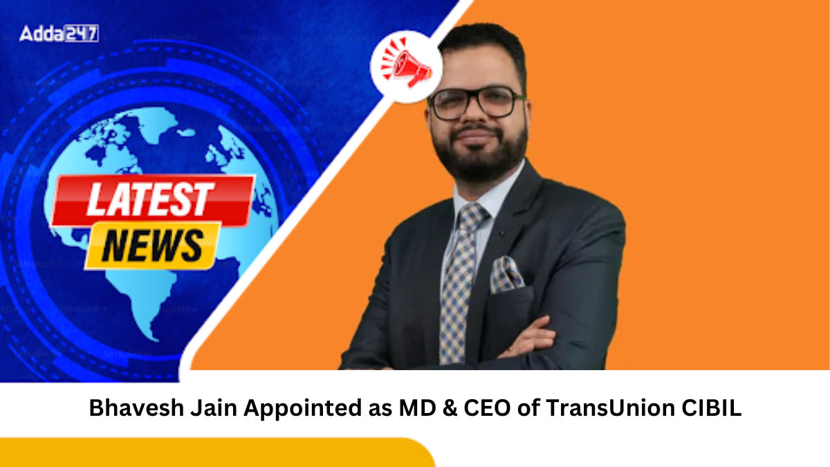 Bhavesh Jain Appointed as MD & CEO of TransUnion CIBIL