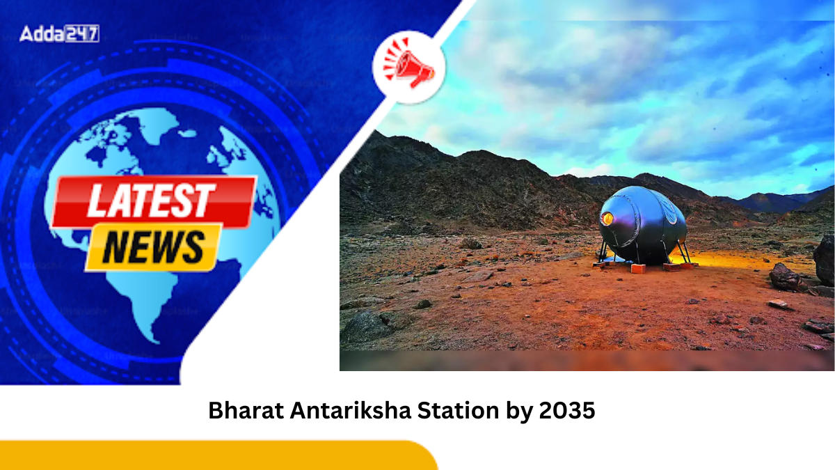 India to Launch Bharat Antariksha Station by 2035