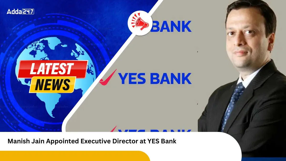 Manish Jain Appointed Executive Director at YES Bank