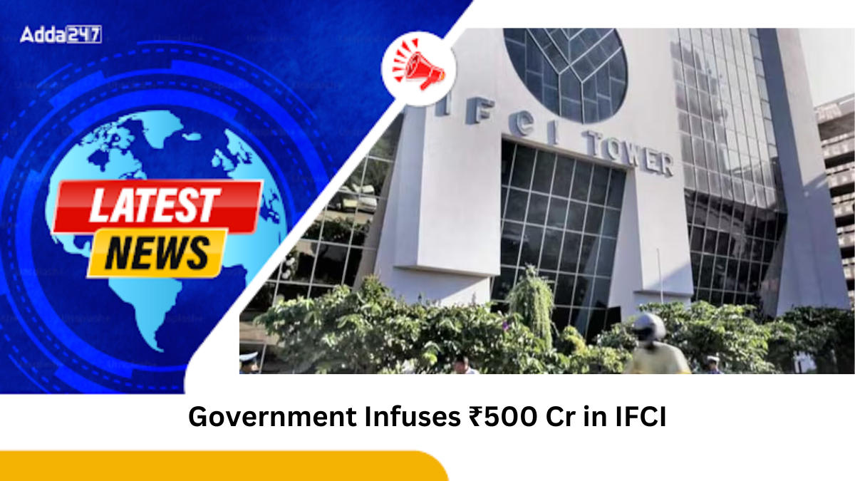 Govt Infuses ₹500 Cr in IFCI to Boost Financial Health