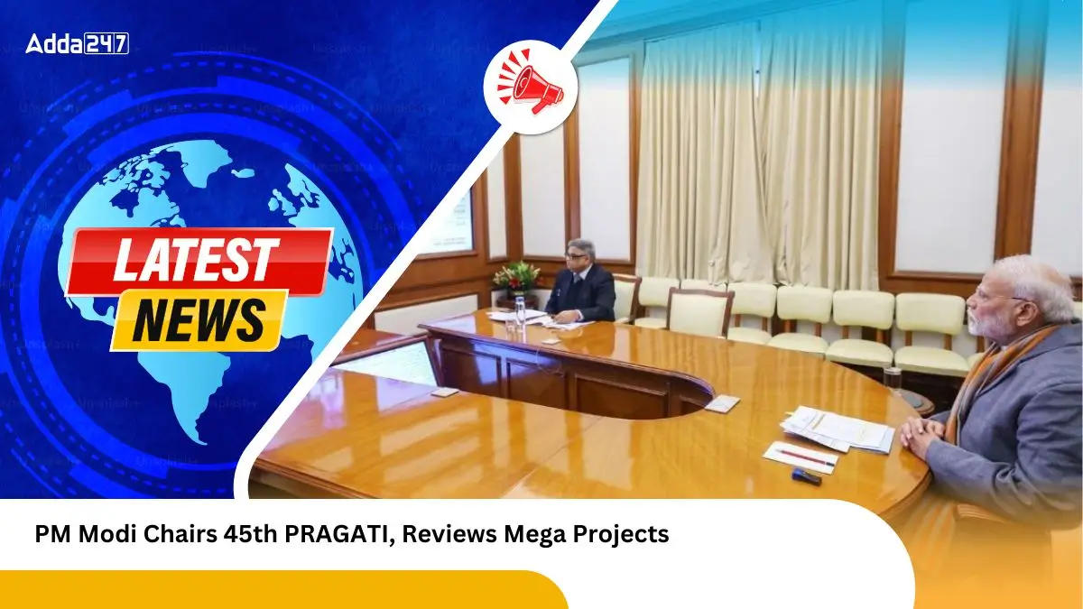 PM Modi Chairs 45th PRAGATI, Reviews Mega Projects