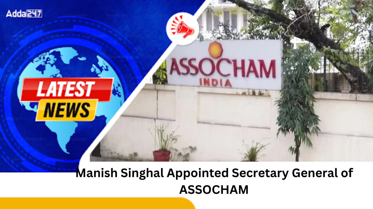 Manish Singhal Appointed Secretary General of ASSOCHAM