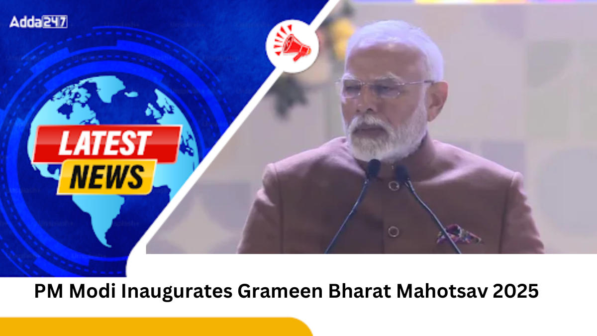 PM Modi Inaugurates Grameen Bharat Mahotsav 2025