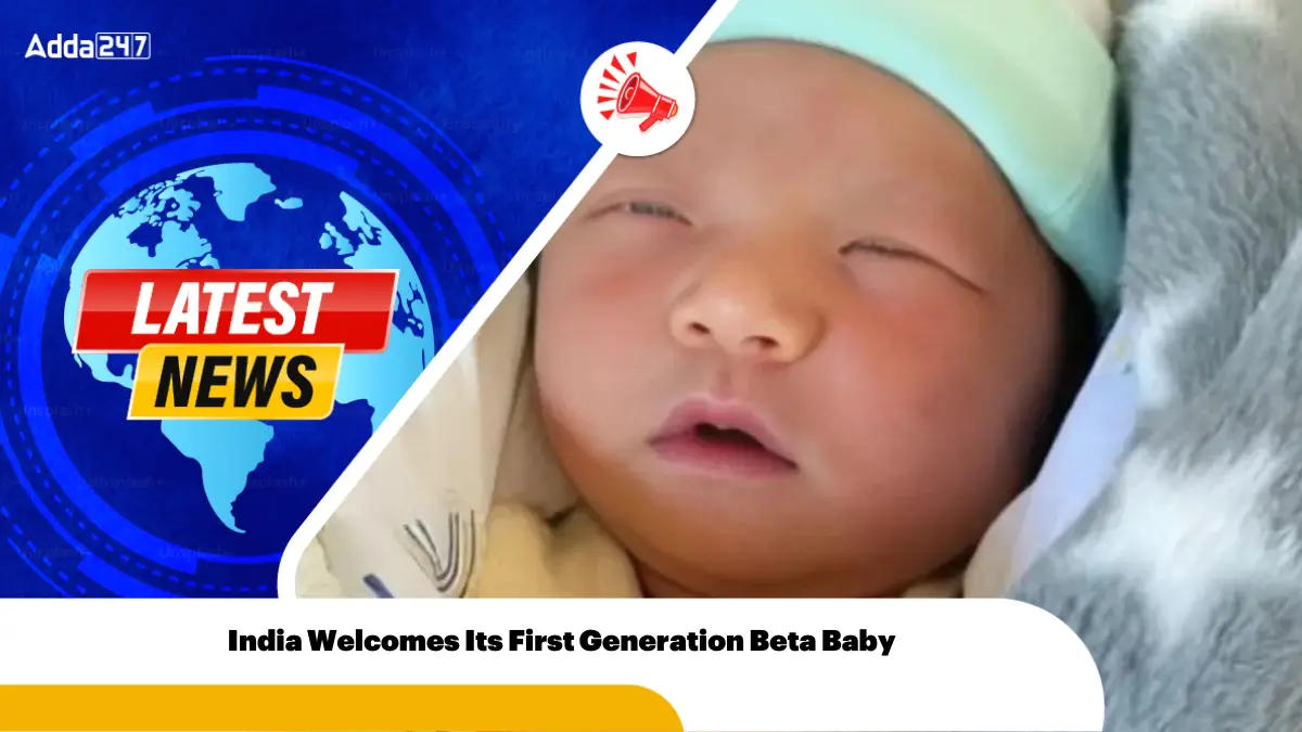 India Welcomes Its First Generation Beta Baby