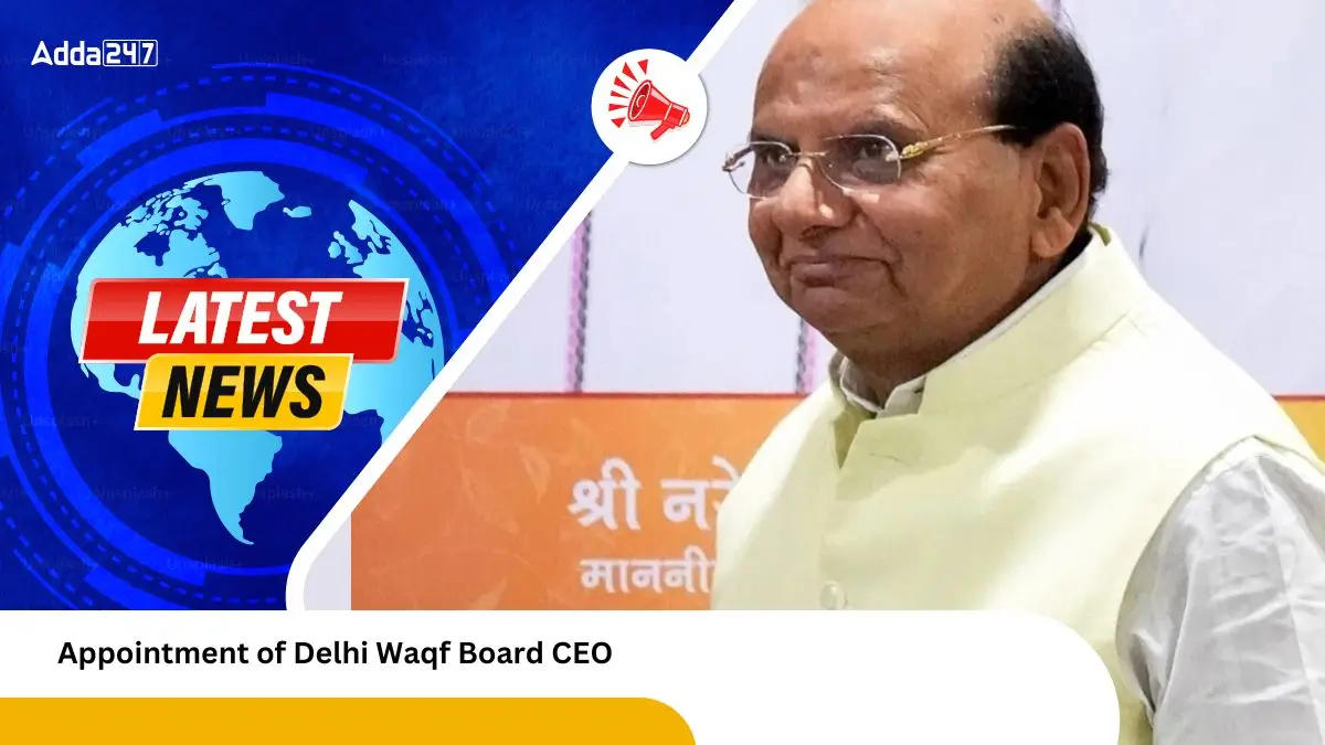 Appointment of Delhi Waqf Board CEO