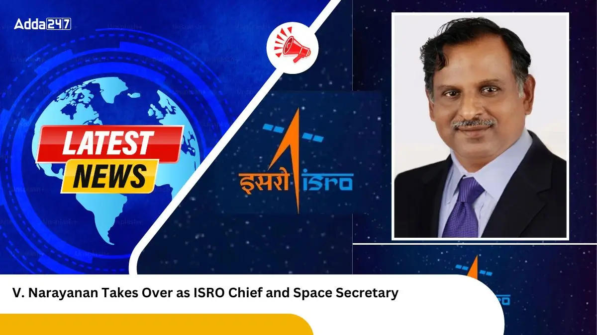 V. Narayanan Takes Over as ISRO Chief and Space Secretary