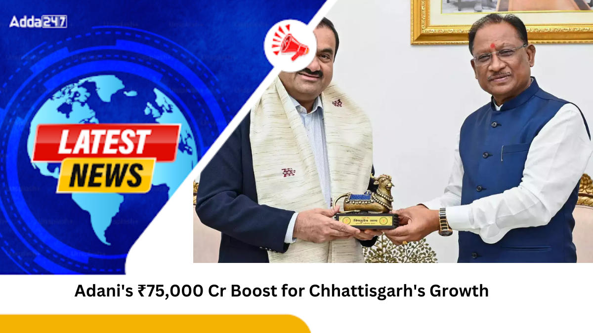 Adani's ₹75,000 Cr Boost for Chhattisgarh's Growth