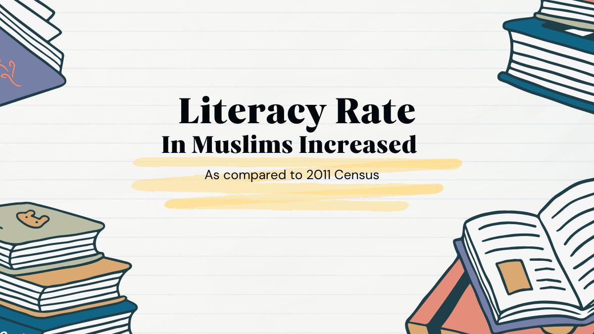 Muslim Literacy Rate Sees 9.4% Increase in a Decade