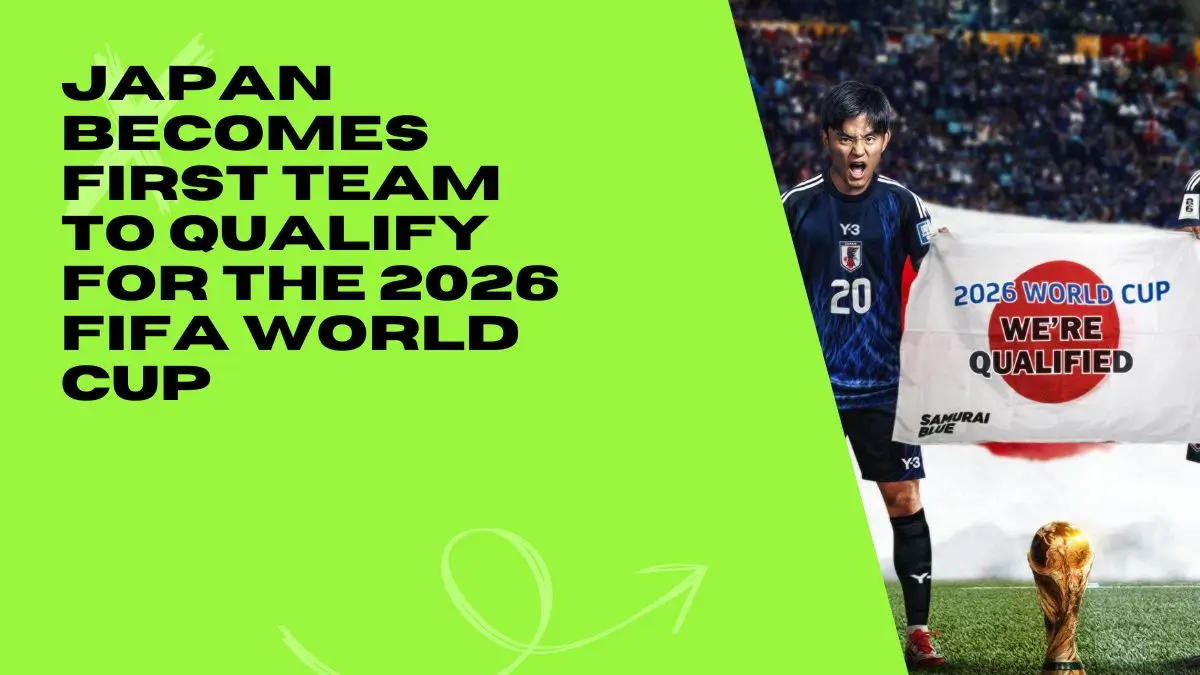 Japan Becomes First Team to Qualify for the 2026 FIFA World Cup After Host Nations