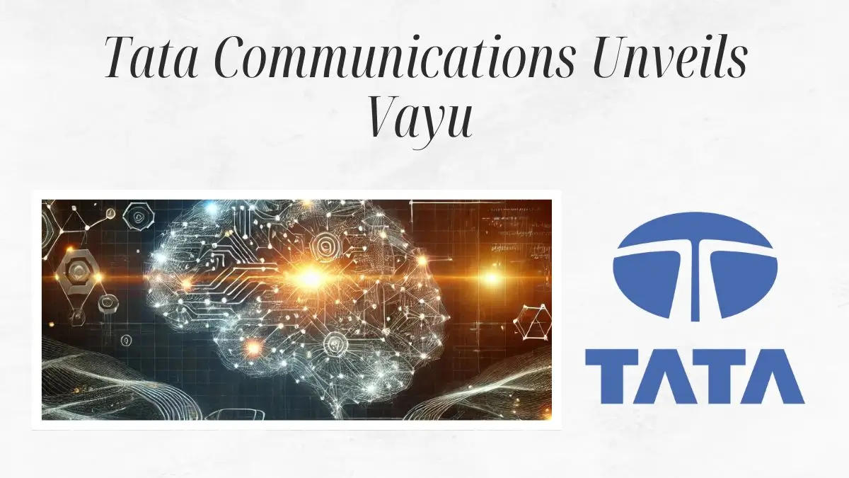 Tata Communications Unveils Vayu – A Comprehensive AI Cloud Offering for Enterprises