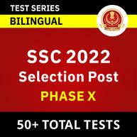 50+ SSC Selection Post Mock Tests for SSC Selection Phase X 2022  | Complete Bilingual Test Series by Adda247