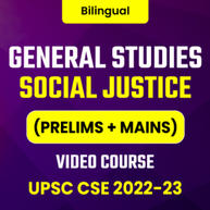 GENERAL STUDIES SOCIAL JUSTICE (PRELIMS + MAINS) UPSC CSE 2022-23 VIDEO COURSE