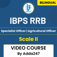 IBPS RRB Specialist Officer | Agricultural Officer | Scale-II Video Course By Adda247