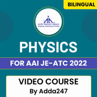 PHYSICS for AAI JE-ATC 2022 Video Course By Adda247