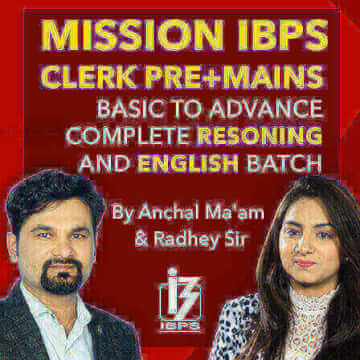 Mission IBPS Clerk Pre+Mains Basic to Advance Complete Reasoning and English Batch By Anchal Ma'am and Radhey Sir |_3.1