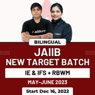 JAIIB IE & IFS + RBWM | NEW TARGET BATCH | MAY-JUNE 2023 EXAM | BILINGUAL ONLINE LIVE CLASSES BY ADDA247