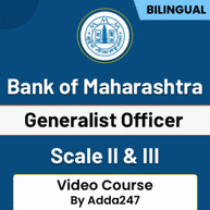 Bank of Maharashtra | Generalist Officer | Scale II & III | Video Course By Adda247