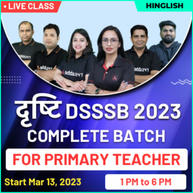 धृष्टि  DSSSB 2023 COMPLETE BATCH FOR PRIMARY TEACHER | Hinglish | Online Live Classes By Adda247