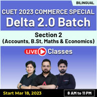 CUET Commerce Special 2023 (Delta 2.0 Batch) | Bilingual | Online Live Classes By Adda247