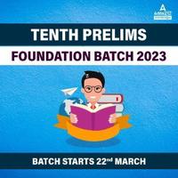 TENTH Prelims Foundation Batch 2023