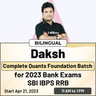 Daksh | Complete Quants Foundation Batch for 2023 Bank Exams | SBI IBPS RRB | Online Live Classes By Adda247