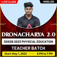 DRONACHARYA 2.0 DSSSB 2023 Physical Education Teacher Batch | Bilingual | Online Live Classes by Adda247