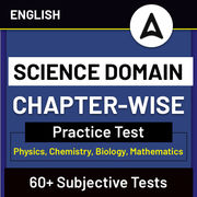 Grade 11 Science Chapter-wise Practice Test | Subjective Test By Adda247
