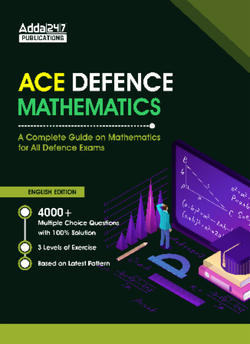 ACE DEFENCE Mathematics A Complete Guide for Defence Exams By Adda247