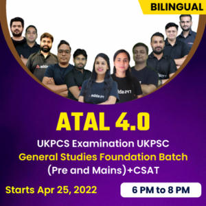 ATAL - UKPSC Examination UKPSC General Studies Foundation Course (Pre and Mains)+CSAT | Bilingual | Live Classes By Adda247_40.1