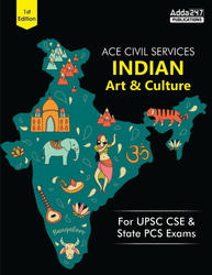 ACE Civil Services - Indian Art & culture for OPSC,UPSC,OSSC & other State PCS Exams(English Printed Edition) By Adda247